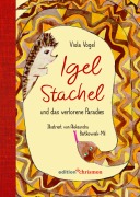 Cover-Bild zum Titel 'Igel Stachel und das verlorene Paradies' von 'Viola Vogel'
