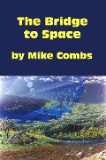 Cover-Bild zum Titel 'The Bridge to Space' von 'Mike Combs'