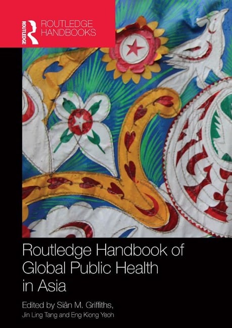 Routledge Handbook of Global Public Health in Asia - 