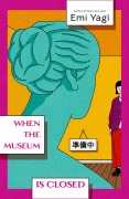 Cover-Bild zum Titel 'When the Museum is Closed' von 'Emi Yagi'