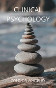 Clinical Psychology (An Introductory Series, #19) - Connor Whiteley