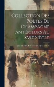 Cover-Bild zum Titel 'Collection Des Poètes De Champagne Antérieurs Au Xvie Siècle: Mery, Huon De, Le Tornoiement De L'antéchrist' von 'Anonymous'