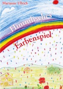 Cover-Bild zum Titel 'Himmlisches Farbenspiel' von 'Marianne Ullrich'