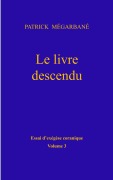 Cover-Bild zum Titel 'Le livre descendu' von 'Patrick Mégarbané'