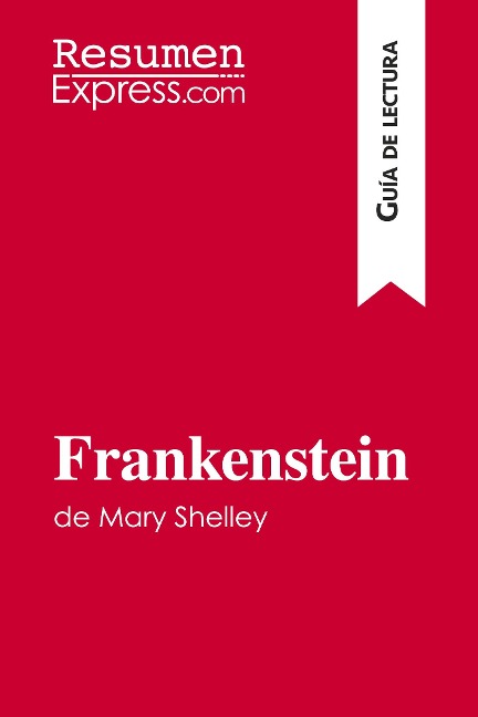 Frankenstein de Mary Shelley (Guía de lectura) - Resumenexpress