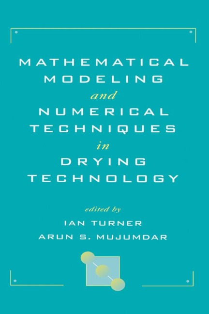 Mathematical Modeling and Numerical Techniques in Drying Technology - 