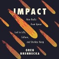 Impact: How Rocks from Space Led to Life, Culture, and Donkey Kong - Greg Brennecka