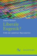 Cover-Bild zum Titel 'Liberale Eugenik?' von 'Robert Ranisch'