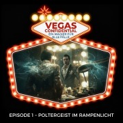 Cover-Bild zum Titel 'Vegas Confidential ¿ Ein Magier für alle Fälle - Episode 1 ¿ Poltergeist im Rampenlicht' von 'Lea Bednorz, Max Maschmann'