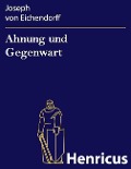 Cover-Bild zum Titel 'Ahnung und Gegenwart' von 'Joseph von Eichendorff'