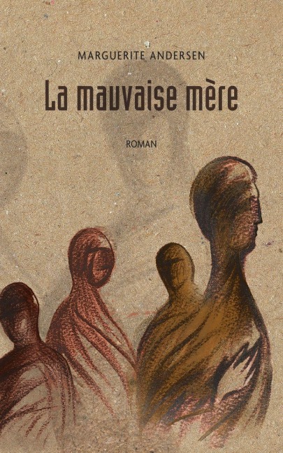 La mauvaise mère (2e édition) - Marguerite Andersen