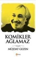 Komikler Aglamaz - Müjdat Gezen