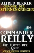 Cover-Bild zum Titel 'Commander Reilly #16: Die Flotte der Qriid: Chronik der Sternenkrieger' von 'Alfred Bekker'