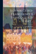 Cover-Bild zum Titel 'Slovnik Cesko-francousky A Francouzsko-cesky...' von 'Kaspar Faster'