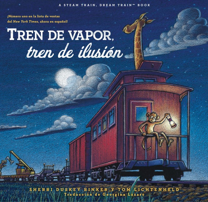 Tren de Vapor, Tren de Ilusión (Steam Train, Dream Train Spanish Language Edition) - Sherri Duskey Rinker