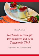 Cover-Bild zum Titel 'Nachtisch Rezepte für Weihnachten mit dem Thermomix TM5' von 'Clarissa Meinhardt'