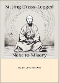 Cover-Bild zum Titel 'Sitting Cross-Legged Next To Misery (Verses Of The Broken, #15)' von 'Adam Levon Brown'