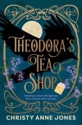 Cover-Bild zum Titel 'Theodora's Tea Shop' von 'Christy Anne Jones'