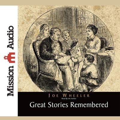 Great Stories Remembered Lib/E - Joe Wheeler