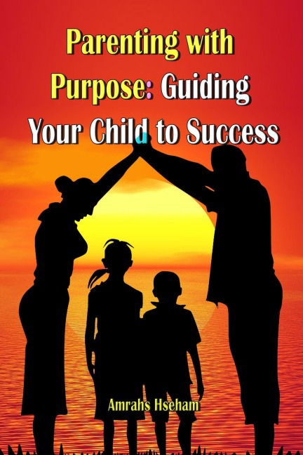 Parenting with Purpose - Amrahs Hseham
