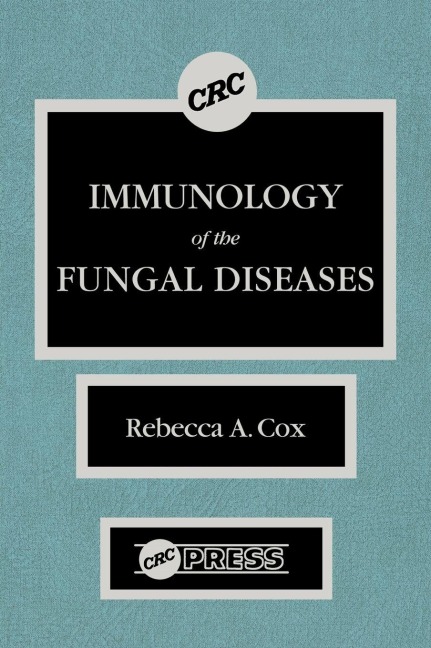 Immunology of the Fungal Diseases - Rebecca A. Cox