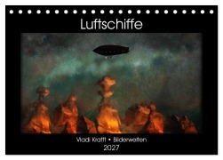 Cover-Bild zum Titel 'Luftschiffe über fremden Landschaften (Tischkalender 2027 DIN A5 quer), CALVENDO Monatskalender' von 'Vladi Krafft'