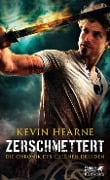 Cover-Bild zum Titel 'Zerschmettert. Die Chronik des Eisernen Druiden 9' von 'Kevin Hearne'