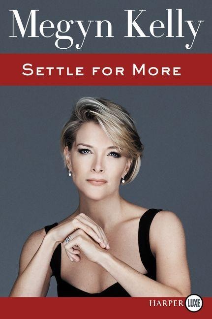 Settle for More - Megyn Kelly
