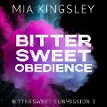 Bittersweet Obedience - Mia Kingsley