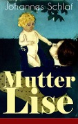 Mutter Lise - Johannes Schlaf