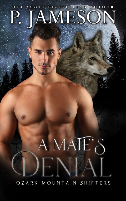 A Mate's Denial (Ozark Mountain Shifters, #1) - P. Jameson