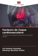 Cover-Bild zum Titel 'Facteurs de risque cardiovasculaire' von 'Iris Jiménez González, Dairenys Bacallao Artiles'