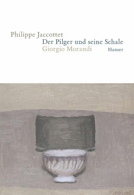 Der Pilger und seine Schale - Philippe Jaccottet