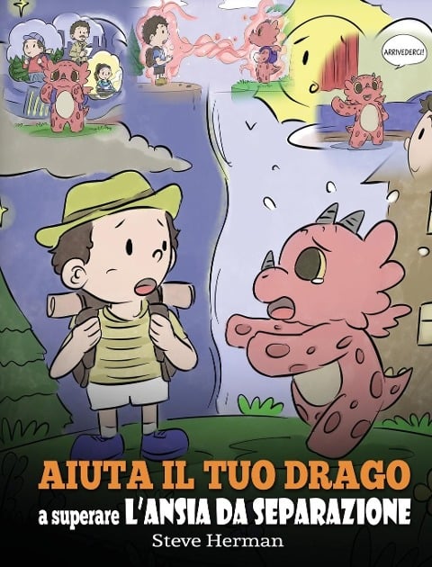 Aiuta il tuo drago a superare l'ansia da separazione - Steve Herman