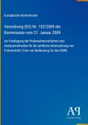 Cover-Bild zum Titel 'Verordnung (EG) Nr. 152/2009 der Kommission vom 27. Januar 2009' von 'Europäische Kommission'
