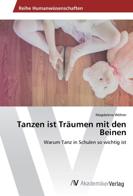 Tanzen ist Träumen mit den Beinen - Magdalena Wöhrer