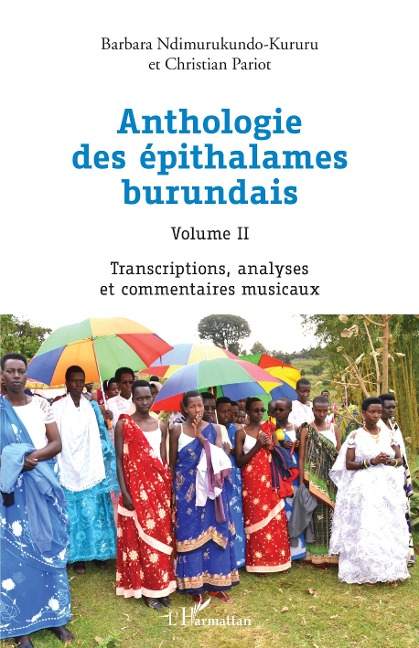 Anthologie des épithalames burundais Volume II - Ndimurukundo-Kururu, Pariot