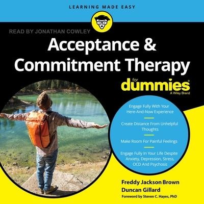 Acceptance and Commitment Therapy for Dummies - Freddy Jackson Brown, Duncan Gillard