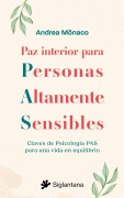 Cover-Bild zum Titel 'Paz interior para Personas Altamente Sensibles' von 'Andrea Mónaco'