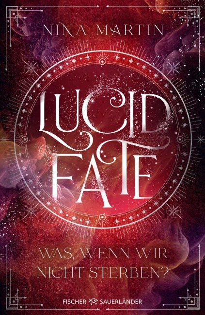 Lucid Fate - Was, wenn wir nicht sterben? - Nina Martin