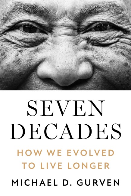 Seven Decades - Michael D. Gurven