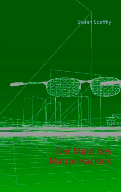 Der Mind des Matrix-Hackers - Stefan Soeffky