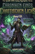 Cover-Bild zum Titel 'Chroniken Eines Chaotischen Lichs:Eine Epische LitRPG Fantasy Magiesystem Roman(Band 12)' von 'Ostuluf S. Kera'