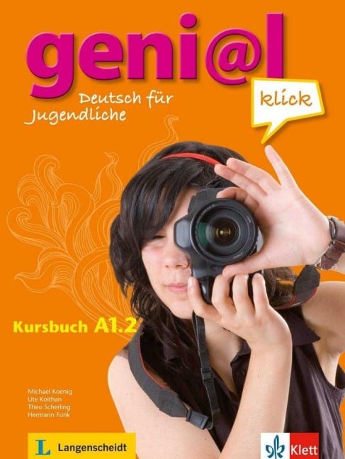 geni@l klick A1.2 - Kursbuch - Michael Koenig, Theo Scherling, Ute Koithan