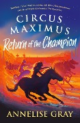 Circus Maximus: Return of the Champion - Annelise Gray