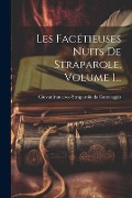 Cover-Bild zum Titel 'Les Facétieuses Nuits De Straparole, Volume 1...' von ''