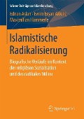 Cover-Bild zum Titel 'Islamistische Radikalisierung' von 'Ednan Aslan, Evrim Ersan Akkiliç, Maximilian Hämmerle'