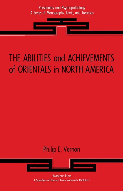 The Abilities and Achievements of Orientals in North America - Philip E. Vernon