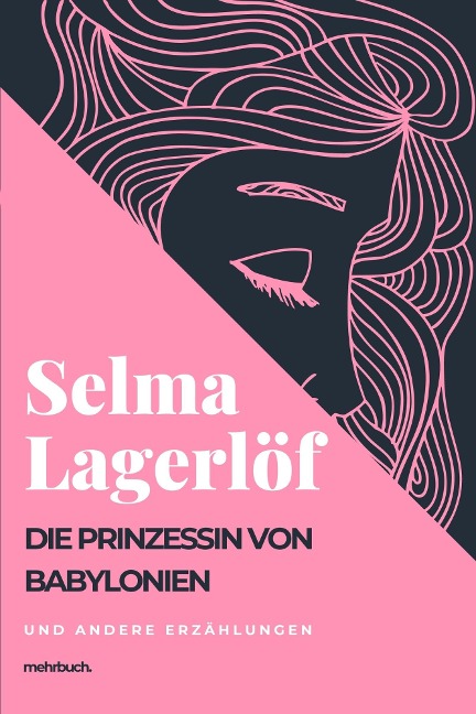 Die Prinzessin von Babylonien und andere Erzählungen - Selma Lagerlöf