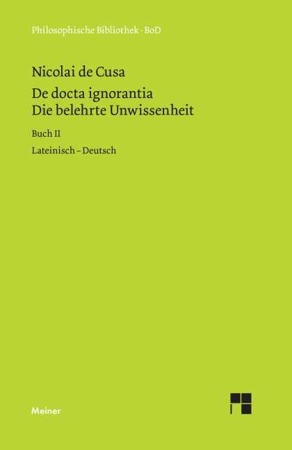 Die belehrte Unwissenheit (De docta ignorantia) / Die belehrte Unwissenheit / De docta ignorantia - Nikolaus Von Kues